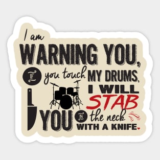 Don't Touch My Drums! Sticker